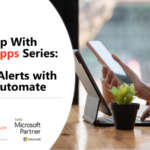 Power Up With Power Apps – Setting Alerts with Power Automate